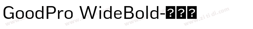 GoodPro WideBold字体转换 GoodPro WideBold字体转换